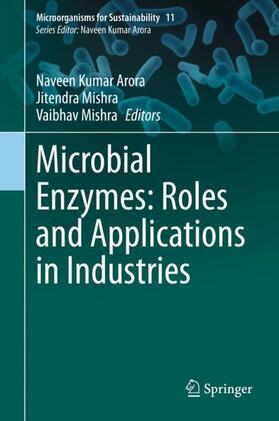 Arora / Mishra | Microbial Enzymes: Roles and Applications in Industries | Buch | 978-981-1517-09-9 | sack.de
