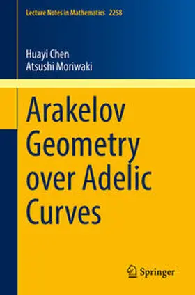 Chen / Moriwaki | Arakelov Geometry over Adelic Curves | E-Book | www.sack.de