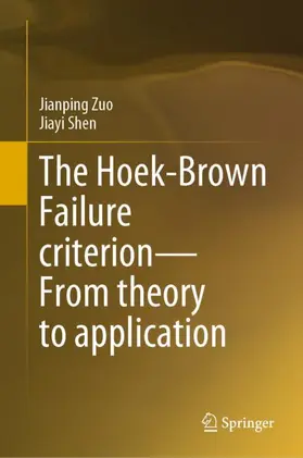 Shen / Zuo |  The Hoek-Brown Failure criterion-From theory to application | Buch |  Sack Fachmedien