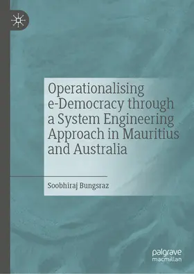 Bungsraz | Operationalising e-Democracy through a System Engineering Approach in Mauritius and Australia | E-Book | www.sack.de