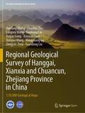 Zhang / Gong / Zhu |  Regional Geological Survey of Hanggai, Xianxia and Chuancun, Zhejiang Province in China | Buch |  Sack Fachmedien