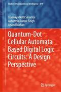 Sasamal / Mohan / Singh |  Quantum-Dot Cellular Automata Based Digital Logic Circuits: A Design Perspective | Buch |  Sack Fachmedien