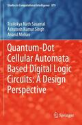 Sasamal / Mohan / Singh |  Quantum-Dot Cellular Automata Based Digital Logic Circuits: A Design Perspective | Buch |  Sack Fachmedien