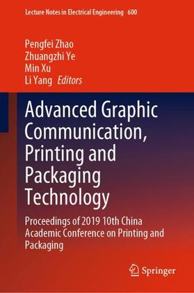 Zhao / Yang / Ye |  Advanced Graphic Communication, Printing and Packaging Technology | Buch |  Sack Fachmedien