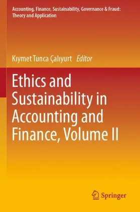 Çaliyurt / Çaliyurt |  Ethics and Sustainability in Accounting and Finance, Volume II | Buch |  Sack Fachmedien