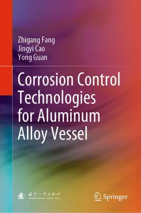 Fang / Guan / Cao |  Corrosion Control Technologies for Aluminum Alloy Vessel | Buch |  Sack Fachmedien