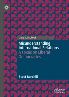 Burchill | Misunderstanding International Relations | Buch | 978-981-15-1935-2 | www.sack.de