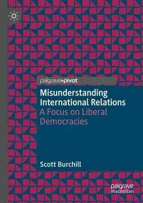 Burchill | Misunderstanding International Relations | Buch | 978-981-15-1938-3 | www.sack.de