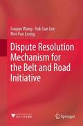 Wang / Leung / Lee |  Dispute Resolution Mechanism for the Belt and Road Initiative | Buch |  Sack Fachmedien