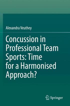 Veuthey | Concussion in Professional Team Sports: Time for a Harmonised Approach? | Buch | 978-981-1519-81-9 | sack.de