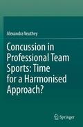 Veuthey |  Concussion in Professional Team Sports: Time for a Harmonised Approach? | Buch |  Sack Fachmedien