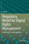 Xu |  Regulatory Model for Digital Rights Management | Buch |  Sack Fachmedien
