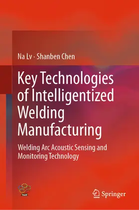 Lv / Chen |  Key Technologies of Intelligentized Welding Manufacturing | eBook | Sack Fachmedien