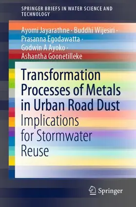 Jayarathne / Wijesiri / Goonetilleke |  Transformation Processes of Metals in Urban Road Dust | Buch |  Sack Fachmedien