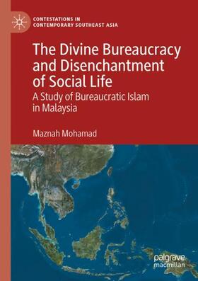 Mohamad |  The Divine Bureaucracy and Disenchantment of Social Life | Buch |  Sack Fachmedien