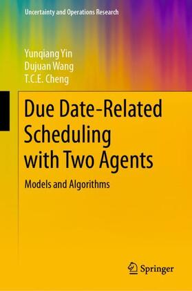 Yin / Cheng / Wang | Due Date-Related Scheduling with Two Agents | Buch | 978-981-1521-04-1 | sack.de