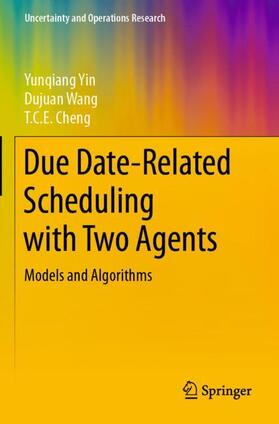Yin / Cheng / Wang | Due Date-Related Scheduling with Two Agents | Buch | 978-981-1521-07-2 | sack.de