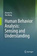 Wang / Yu |  Human Behavior Analysis: Sensing and Understanding | Buch |  Sack Fachmedien