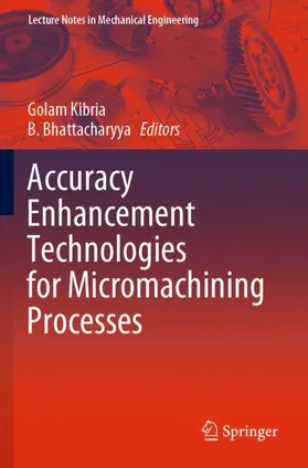 Bhattacharyya / Kibria |  Accuracy Enhancement Technologies for Micromachining Processes | Buch |  Sack Fachmedien