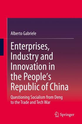 Gabriele |  Enterprises, Industry and Innovation in the People's Republic of China | Buch |  Sack Fachmedien
