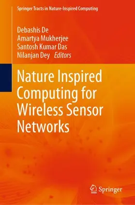 De / Dey / Mukherjee |  Nature Inspired Computing for Wireless Sensor Networks | Buch |  Sack Fachmedien