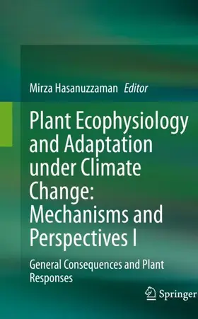 Hasanuzzaman |  Plant Ecophysiology and Adaptation under Climate Change: Mechanisms and Perspectives I | Buch |  Sack Fachmedien