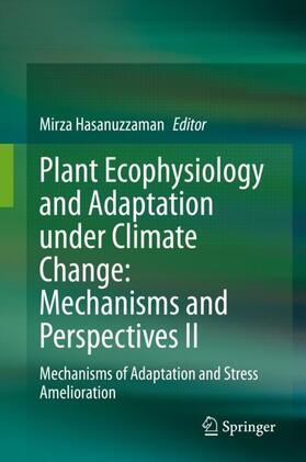 Hasanuzzaman | Plant Ecophysiology and Adaptation under Climate Change: Mechanisms and Perspectives II | Buch | 978-981-1521-71-3 | sack.de