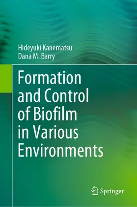 Kanematsu / Barry | Formation and Control of Biofilm in Various Environments | E-Book | www.sack.de