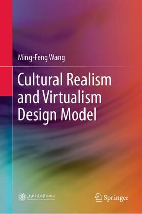 Wang | Cultural Realism and Virtualism Design Model | Buch | 978-981-1522-70-3 | sack.de