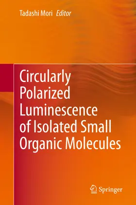 Mori | Circularly Polarized Luminescence of Isolated Small Organic Molecules | E-Book | www.sack.de