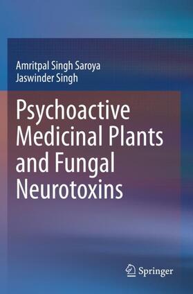 Singh / Singh Saroya | Psychoactive Medicinal Plants and Fungal Neurotoxins | Buch | 978-981-1523-15-1 | sack.de