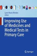 Weekes |  Improving Use of Medicines and Medical Tests in Primary Care | Buch |  Sack Fachmedien