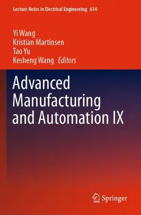 Wang / Martinsen / Yu |  Advanced Manufacturing and Automation IX | Buch |  Sack Fachmedien