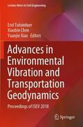 Tutumluer / Xiao / Chen |  Advances in Environmental Vibration and Transportation Geodynamics | Buch |  Sack Fachmedien