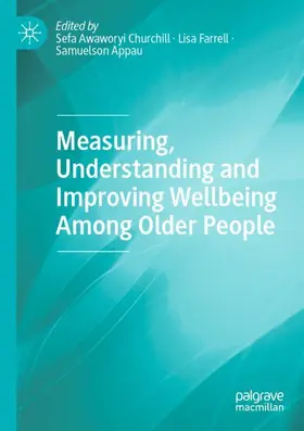 Awaworyi Churchill / Appau / Farrell |  Measuring, Understanding and Improving Wellbeing Among Older People | Buch |  Sack Fachmedien