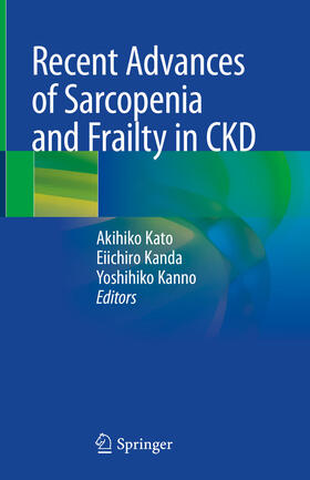Kato / Kanda / Kanno | Recent Advances of Sarcopenia and Frailty in CKD | E-Book | sack.de