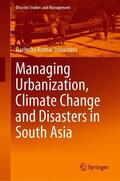 Srivastava |  Managing Urbanization, Climate Change and Disasters in South Asia | Buch |  Sack Fachmedien