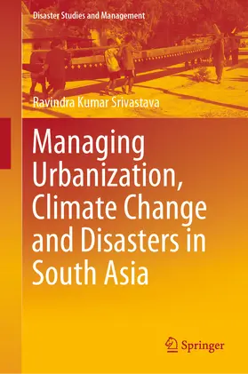 Srivastava |  Managing Urbanization, Climate Change and Disasters in South Asia | eBook | Sack Fachmedien