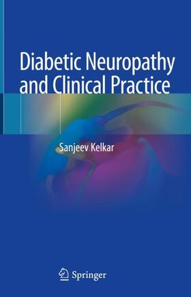 Kelkar | Diabetic Neuropathy and Clinical Practice | Buch | 978-981-1524-16-5 | sack.de