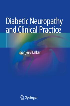 Kelkar | Diabetic Neuropathy and Clinical Practice | Buch | 978-981-1524-19-6 | sack.de