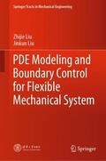 Liu |  PDE Modeling and Boundary Control for Flexible Mechanical System | Buch |  Sack Fachmedien