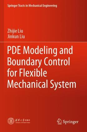 Liu | PDE Modeling and Boundary Control for Flexible Mechanical System | Buch | 978-981-1525-98-8 | sack.de