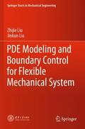 Liu |  PDE Modeling and Boundary Control for Flexible Mechanical System | Buch |  Sack Fachmedien