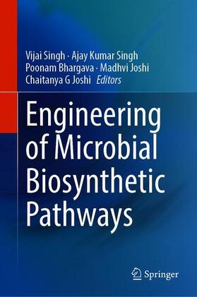 Singh / Joshi / Bhargava |  Engineering of Microbial Biosynthetic Pathways | Buch |  Sack Fachmedien
