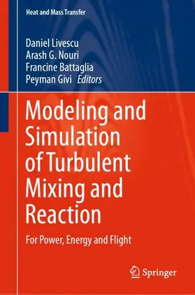 Livescu / Givi / Nouri |  Modeling and Simulation of Turbulent Mixing and Reaction | Buch |  Sack Fachmedien