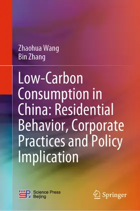 Wang / Zhang |  Low-Carbon Consumption in China: Residential Behavior, Corporate Practices and Policy Implication | eBook | Sack Fachmedien