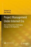 Huang / Lin |  Project Management Under Internet Era | Buch |  Sack Fachmedien