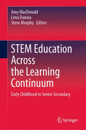MacDonald / Danaia / Murphy | STEM Education Across the Learning Continuum | E-Book | sack.de