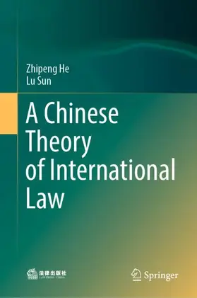 Sun / He |  A Chinese Theory of International Law | Buch |  Sack Fachmedien