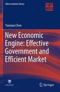 Chen |  New Economic Engine: Effective Government and Efficient Market | Buch |  Sack Fachmedien